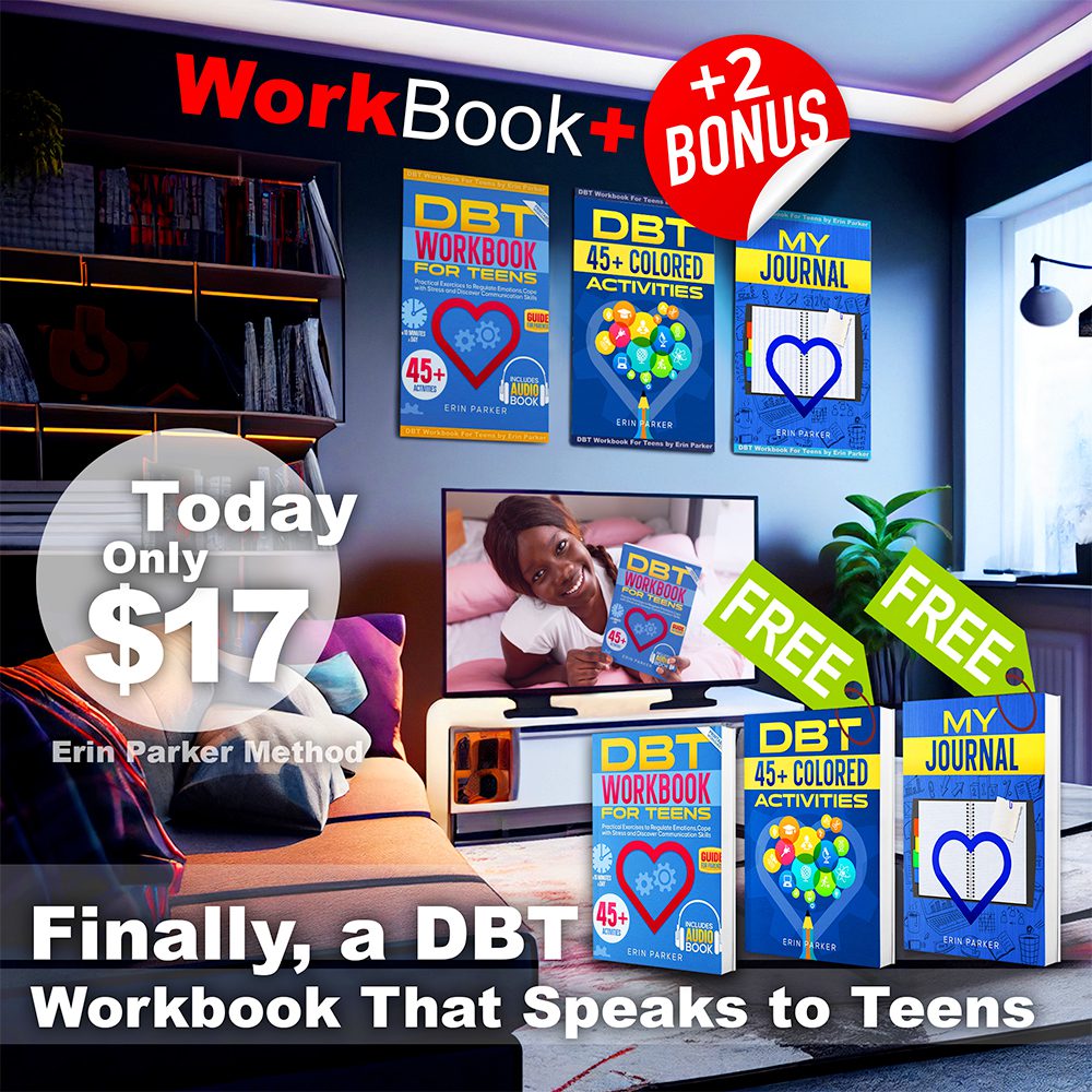 DBT Workbook for Teens, Parenting #Teen & Young Adult Person Health, Mental Health, Teen & Young Adult Education & Reference, Self-Help #Medical Psychology, Understanding Teens Emotion by Erin Parker, Erin Parker Method, DBT Workbook For Teens by Erin Parker, Easy & Practical DBT CBT ACT by Erin Parker, Reset Your Mind by Erin Parker,