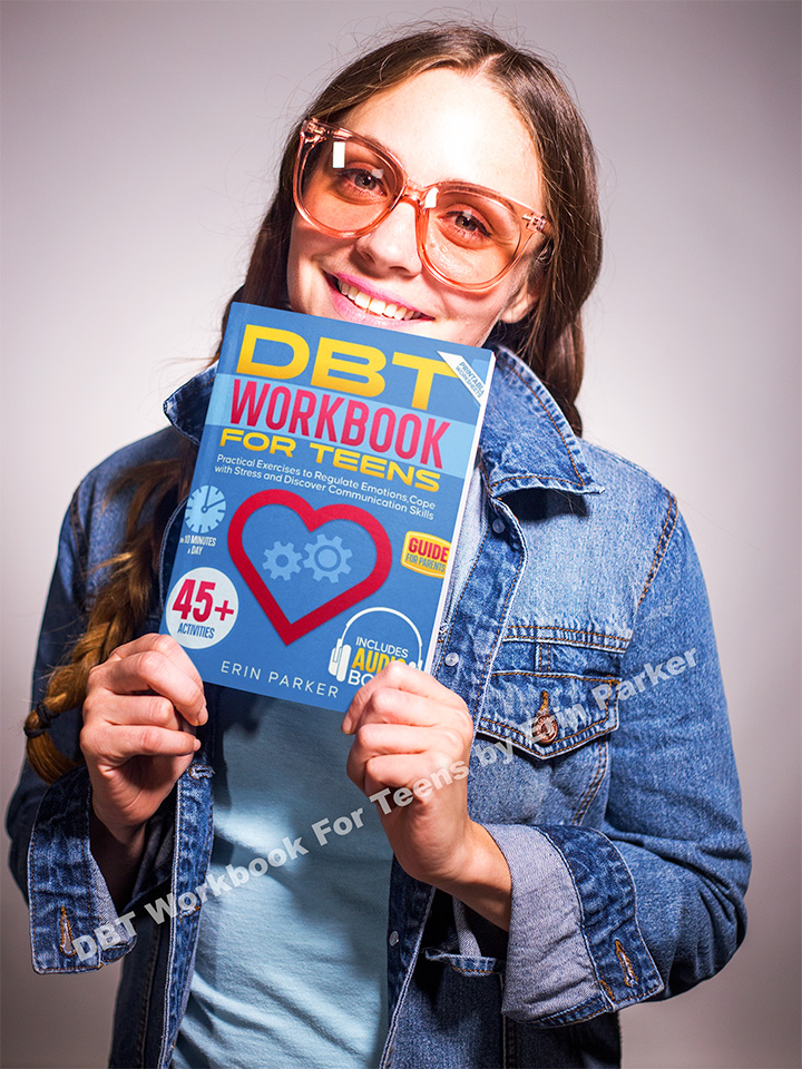 DBT Workbook for Teens, Parenting #Teen & Young Adult Person Health, Mental Health, Teen & Young Adult Education & Reference, Self-Help #Medical Psychology, Understanding Teens Emotion by Erin Parker, Erin Parker Method, DBT Workbook For Teens by Erin Parker, Easy & Practical DBT CBT ACT by Erin Parker, Reset Your Mind by Erin Parker,